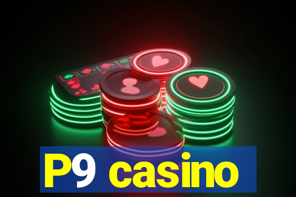 P9 casino